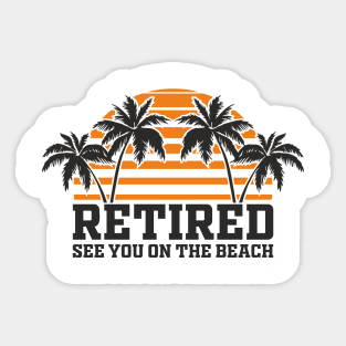 Retired See You On The Beach Chill Lifestyle Sticker